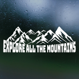 Die Cut Vinyl Explore All The Mountains Decal- Camper Decal, Vehicle Decal