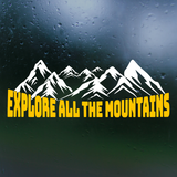 Die Cut Vinyl Explore All The Mountains Decal- Camper Decal, Vehicle Decal