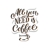 All You Need Is Coffee Decal - Waterproof Die Cut Vinyl Decal