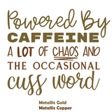 Funny Die Cut Vinyl "Powered By Caffeine A Lot Of Chaos And The Occasional Cuss World" Decal - Vehicle Decal, Window Decal