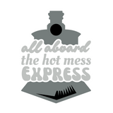 Funny All Aboard The Hot Mess Express Die Cut Vinyl Decal