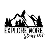 Die Cut Vinyl Explore More, Stress Less Decal for Car, Camper, Truck & More
