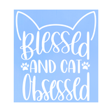 Die Cut "Blessed & Cat Obsessed" Decal - Vehicle / Window Decal