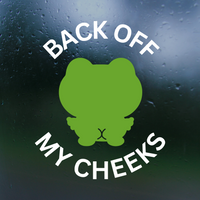 Die Cut Vinyl Funny Frog "Get Off My Cheeks" Waterproof Decal - Vehicle / Glass Decal
