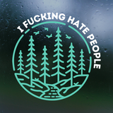 Funny Die Cut Vinyl "I F-ing Hate People" Decal - Waterproof Vehicle, Camper, Window Decal