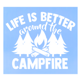 Life Is Better By The Campfire- High-Quality Vinyl Decal For Trailer, Campers, Vehicles