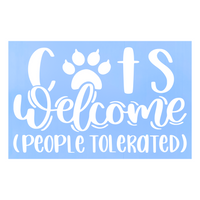 Cats Welcome People Tolerated Funny Welcome Sign Decal