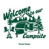 Custom Design Die Cut Vinyl "Welcome to our campsite" Decal For Campers, Windows, Crafts, Vehicles