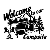 Custom Design Die Cut Vinyl "Welcome to our campsite" Decal For Campers, Windows, Crafts, Vehicles