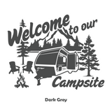 Custom Design Die Cut Vinyl "Welcome to our campsite" Decal For Campers, Windows, Crafts, Vehicles