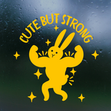 Die Cut Vinyl Cute But Strong Funny Bunny Decal - Waterproof Vehicle, Laptop, Windshield Decal Sticker