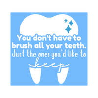 Die Cut Vinyl Funny Bathroom Decal "Brush The Teeth You'd Like To Keep"