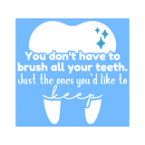 Die Cut Vinyl Funny Bathroom Decal "Brush The Teeth You'd Like To Keep"