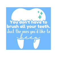 Die Cut Vinyl Funny Bathroom Decal "Brush The Teeth You'd Like To Keep"