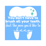 Die Cut Vinyl Funny Bathroom Decal "Brush The Teeth You'd Like To Keep"