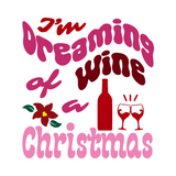 Funny "I'm Dreaming Of A Wine Christmas" Die Cut Vinyl Decal