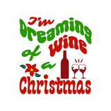 Funny "I'm Dreaming Of A Wine Christmas" Die Cut Vinyl Decal
