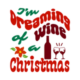 Funny "I'm Dreaming Of A Wine Christmas" Die Cut Vinyl Decal