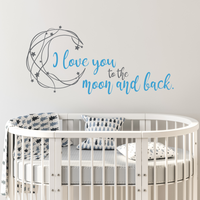 Dye Cut Vinyl Nursery Wall Decal Quote "I Love You To The Moon And Back"