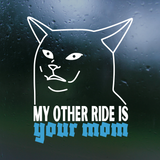 Die Cut Vinyl Funny / Raunchy Decal "My Other Ride Is Your Mom" Vehicle / Window / Decal