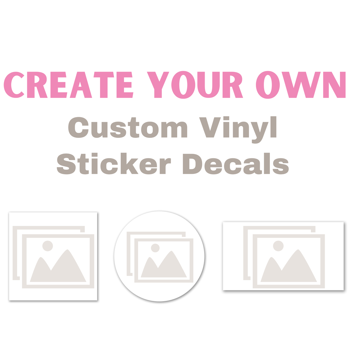 Create Your Own Custom Vinyl Decals - Personalized Printable Stickers ...