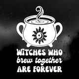 Die Cut Vinyl Decal Pack - 'Witches Who Brew Together Are Forever'