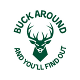 Funny Buck Around And You'll Find Out Hunting Decal - Waterproof Die Cut Vinyl Decal - Get Decaled