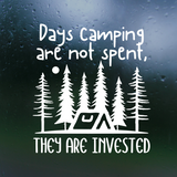 Dye Cut Vinyl "Days Camping Are Not Spent" Decal