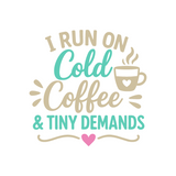 Die Cut Vinyl Decal - Cold Coffee & Tiny Demands