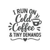 Die Cut Vinyl Decal - Cold Coffee & Tiny Demands