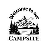 Die Cut Vinyl Welcome To Our Campsite Decal - Camper / Window / Vehicle Decal