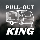 Die Cut Vinyl Funny Pull Out King Camper / Trailer Decal