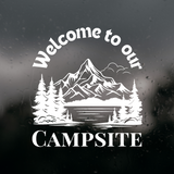 Die Cut Vinyl Welcome To Our Campsite Decal - Camper / Window / Vehicle Decal