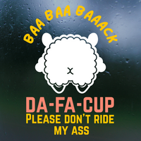 Die Cut Vinyl "Baa Baa Baaack Da Fuck Up Please Don't Ride My Ass" Decal
