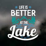 Die Cut Vinyl Life Is Better At The Lake Decal - Perfect Car, Truck, and Camper Decal