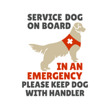 Die Cut Vinyl "Service Dog Board In Emergency Please Keep With Handler" Decal - Waterproof Vinyl Window / Vehicle Decal