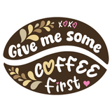 Die Cut Vinyl Coffee Lover Decal "Give Me Some Coffee First"
