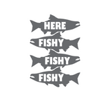 Four stylized fish illustrations with the text 'HERE FISHY FISHY' on a white background