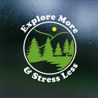 Custom Designed Die Cut Vinyl "Explore More & Stress Less" Decal