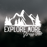 Die Cut Vinyl Explore More, Stress Less Decal for Car, Camper, Truck & More