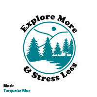 Custom Designed Die Cut Vinyl "Explore More & Stress Less" Decal