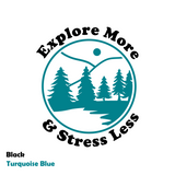 Custom Designed Die Cut Vinyl "Explore More & Stress Less" Decal