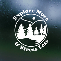 Custom Designed Die Cut Vinyl "Explore More & Stress Less" Decal