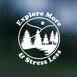 Custom Designed Die Cut Vinyl "Explore More & Stress Less" Decal