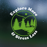 Custom Designed Die Cut Vinyl "Explore More & Stress Less" Decal