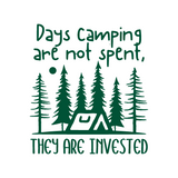 Die Cut Vinyl "Days Camping Are Not Spent" Decal - Get Decaled