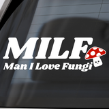 Die Cut Vinyl "Man I Love Fungi"  Vehicle / Window Decal - Get Decaled