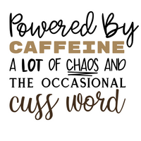 Funny Die Cut Vinyl "Powered By Caffeine A Lot Of Chaos And The Occasional Cuss World" Decal - Vehicle Decal, Window Decal