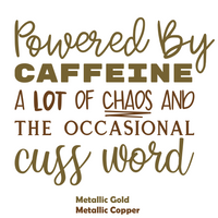 Funny Die Cut Vinyl "Powered By Caffeine A Lot Of Chaos And The Occasional Cuss World" Decal - Vehicle Decal, Window Decal