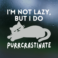 Die Cut I'm Not Lazy I Just Purrcrastinate Funny Cat Decal